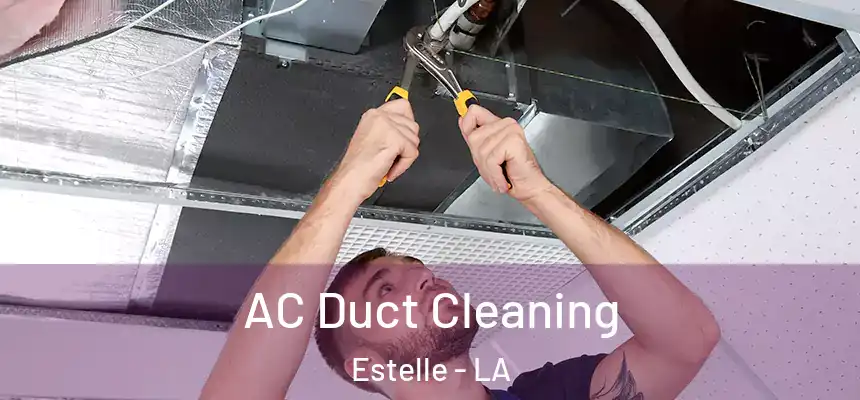  AC Duct Cleaning Estelle - LA