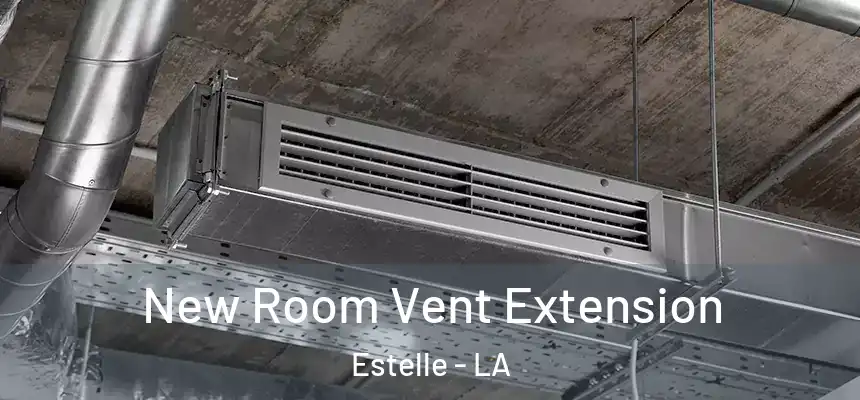  New Room Vent Extension Estelle - LA